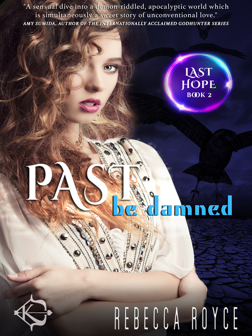 Title details for Past Be Damned by Rebecca Royce - Available